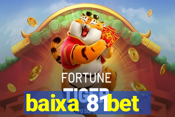 baixa 81bet